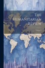 The Humanitarian Review; Volume 9 af Anonymous
