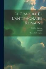 Le graduel et l'antiphonaire romains: Histoire et description af Amedee Gastoue
