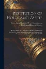 Restitution of Holocaust Assets: Hearings Before the Committee on Banking and Financial Services, U.S. House of Representatives, One Hundred Sixth Con af United States Congress House Commi