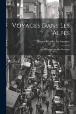 Voyages Dans Les Alpes: Partie Pittoresque Des Ouvrages af Horace-Bénédict De Saussure