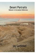 Desert Portraits: Bedouin in the Judean Wilderness af Jay Garfinkel