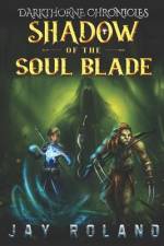 Shadow of the Soul Blade af Jay Roland