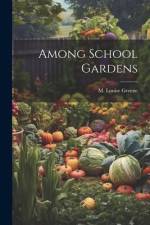 Among School Gardens af M. Louise Greene
