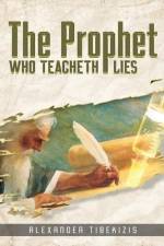 The Prophet Who Teacheth Lies af Alexander Tibekizis