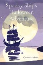Spooky Ship's Halloween Adventure af Christina LaTour
