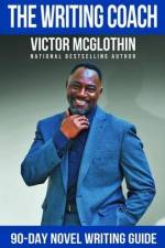 The Writing Coach: 90 Day Novel Writing Guide af Victor McGlothin
