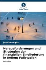 Herausforderungen und Strategien der finanziellen Eingliederung in Indien: Fallstudien af Jasmine Gupta
