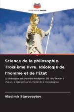 Science de la philosophie. Troisième livre. Idéologie de l'homme et de l'État af Vladimir Starovoytov