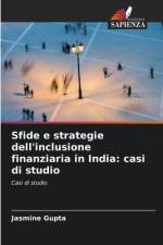 Sfide e strategie dell'inclusione finanziaria in India: casi di studio af Jasmine Gupta