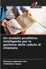 Un modello predittivo intelligente per la gestione delle cadute di chiamata af Akintayo Igbekele Olu