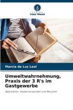 Umweltwahrnehmung, Praxis der 3 R's im Gastgewerbe af Marcia Da Luz Leal