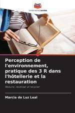 Perception de l'environnement, pratique des 3 R dans l'hôtellerie et la restauration af Marcia Da Luz Leal