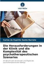 Die Herausforderungen in der Klinik und die Komplexität des psychotherapeutischen Szenarios af Carine Do Espirito Santo Barreto