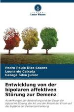 Entwicklung von der bipolaren affektiven Störung zur Demenz af Pedro Paulo Dias Soares