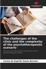 The challenges of the clinic and the complexity of the psychotherapeutic scenario af Carine Do Espirito Santo Barreto