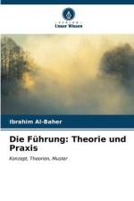 Die Führung: Theorie und Praxis af Ibrahim Al-Baher