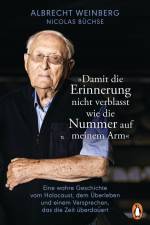 Albrecht Weinberg - 'Damit die Erinnerung nicht verblasst wie die Nummer auf meinem Arm' af Nicolas Büchse