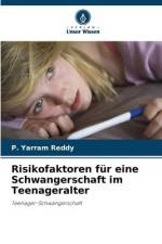 Risikofaktoren für eine Schwangerschaft im Teenageralter af P. Yarram Reddy