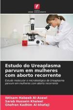 Estudo do Ureaplasma parvum em mulheres com aborto recorrente af Ibtisam Habeeb Al-Azawi