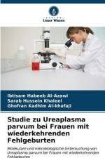 Studie zu Ureaplasma parvum bei Frauen mit wiederkehrenden Fehlgeburten af Ibtisam Habeeb Al-Azawi