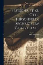 Festschrift Zu Otto Hirschfelds Sechzigstem Geburtstage af Otto Hirschfeld