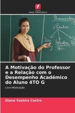 A Motivação do Professor e a Relação com o Desempenho Académico do Aluno 4TO G af Diana Yoshira Castro