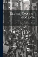 Eleven Days At Moravia af Thomas Robinson Hazard