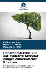 Hepatoprotektive und antioxidative Aktivität einiger einheimischer Pflanzen af Ravindra B. Patil