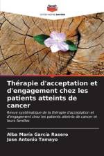 Thérapie d'acceptation et d'engagement chez les patients atteints de cancer af Alba María García Rasero