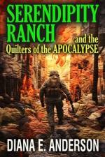 Serendipity Ranch and the Quilters of the Apocalypse af Diana E. Anderson
