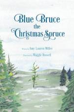 Blue Bruce the Christmas Spruce af Amy Lauren Miller