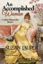 An Accomplished Woman: Cecelia's Mismatches af Leigh Stewart