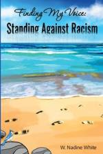 Finding My Voice: Standing Against Racism af W. Nadine White