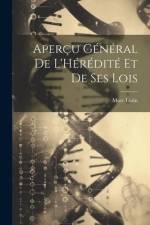 Aperçu Général De L'Hérédité Et De Ses Lois af Marc Lorin