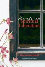 Hands-on Spiritual Liberation af Thomas Radzienda