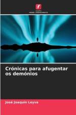 Crónicas para afugentar os demónios af José Joaquín Leyva