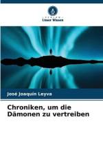 Chroniken, um die Dämonen zu vertreiben af José Joaquín Leyva