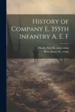History of Company E, 355th Infantry A. E. F