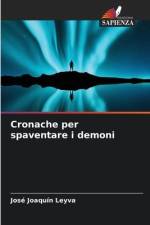 Cronache per spaventare i demoni af José Joaquín Leyva