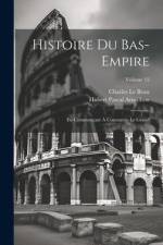 Histoire Du Bas-Empire af Charles Le Beau