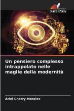Un pensiero complesso intrappolato nelle maglie della modernità af Ariel Charry Morales