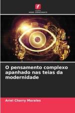 O pensamento complexo apanhado nas teias da modernidade af Ariel Charry Morales