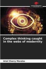Complex thinking caught in the webs of modernity af Ariel Charry Morales