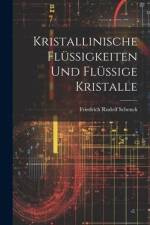 Kristallinische Flüssigkeiten Und Flüssige Kristalle af Friedrich Rudolf Schenck