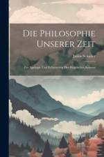 Die Philosophie Unserer Zeit af Julius Schaller