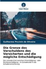 Die Grenze des Verschuldens des Versicherten und die mögliche Entschädigung af Guilherme Piccinin de Oliveira