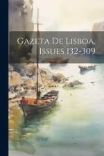 Gazeta De Lisboa, Issues 132-309 af Anonymous