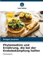 Phytomedizin und Ernährung, die bei der Krebsbekämpfung helfen af Dragan Jovanov