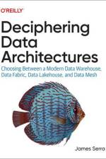 Deciphering Data Architectures af James Serra