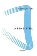 A Peine Le Ciel af Gilles Laffon